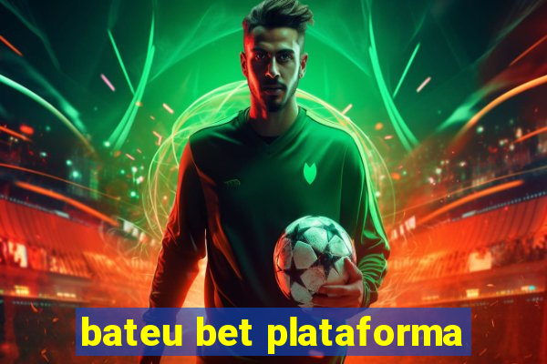 bateu bet plataforma